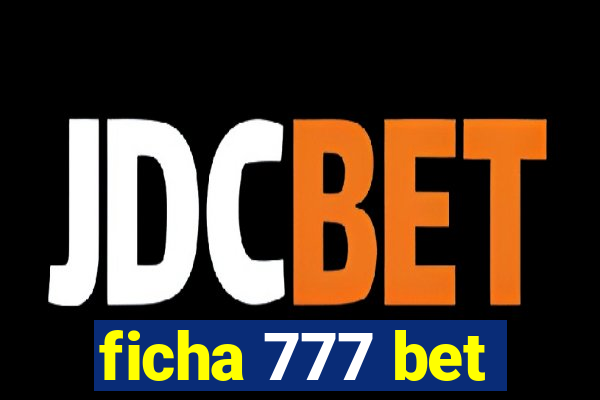ficha 777 bet
